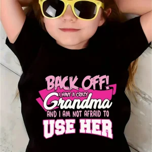 BACK OFF I HAVE A GRANDMA... Print Short Sleeve T-shirt, Girls Comfy
